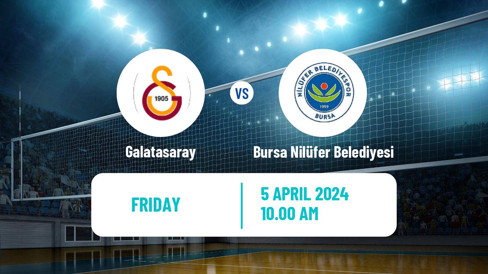 Volleyball Turkish Sultanlar Ligi Volleyball Women Galatasaray - Bursa Nilüfer Belediyesi