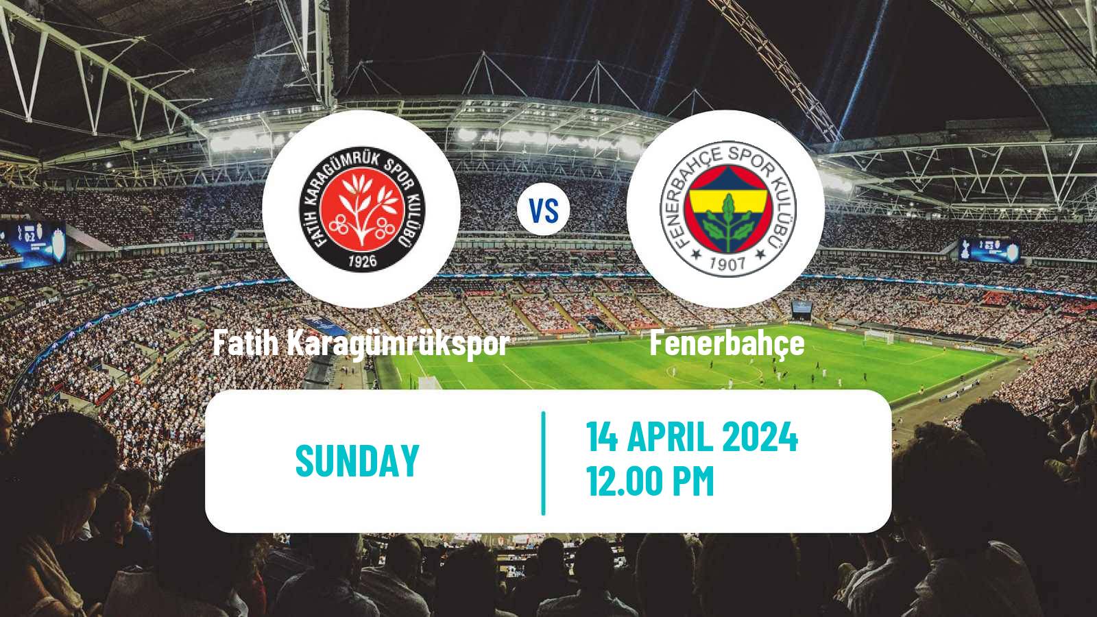 Soccer Turkish Super League Fatih Karagümrükspor - Fenerbahçe