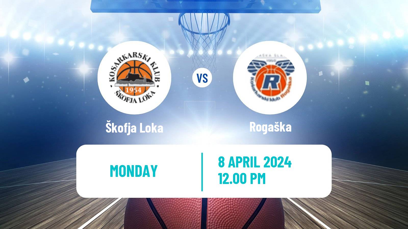 Basketball Slovenian Liga Basketball Škofja Loka - Rogaška