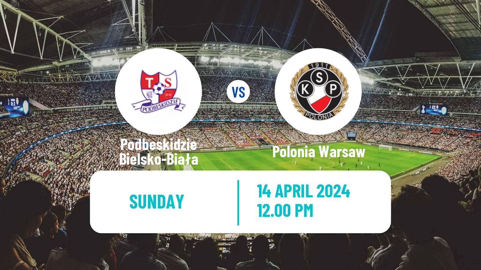 Soccer Polish Division 1 Podbeskidzie Bielsko-Biała - Polonia Warsaw