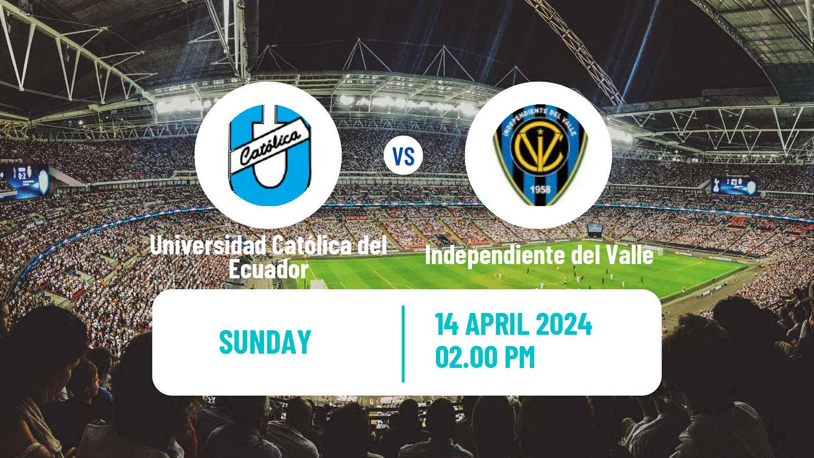 Soccer Ecuadorian Liga Pro Universidad Católica del Ecuador - Independiente del Valle