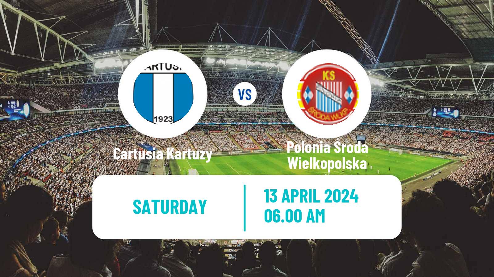 Soccer Polish Division 3 - Group II Cartusia Kartuzy - Polonia Środa Wielkopolska