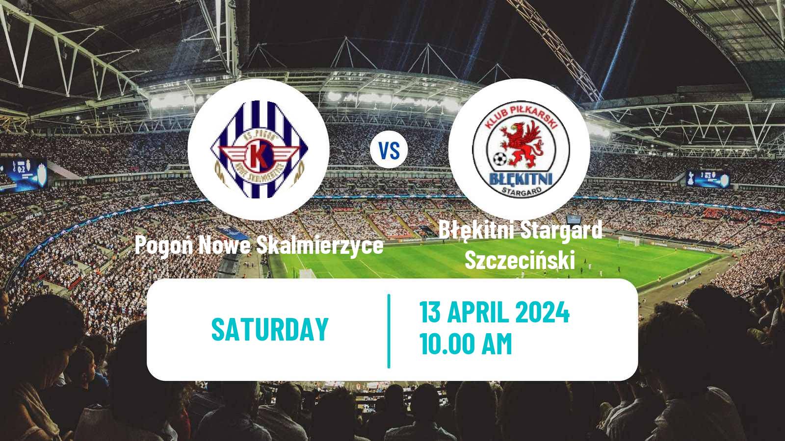 Soccer Polish Division 3 - Group II Pogoń Nowe Skalmierzyce - Błękitni Stargard Szczeciński