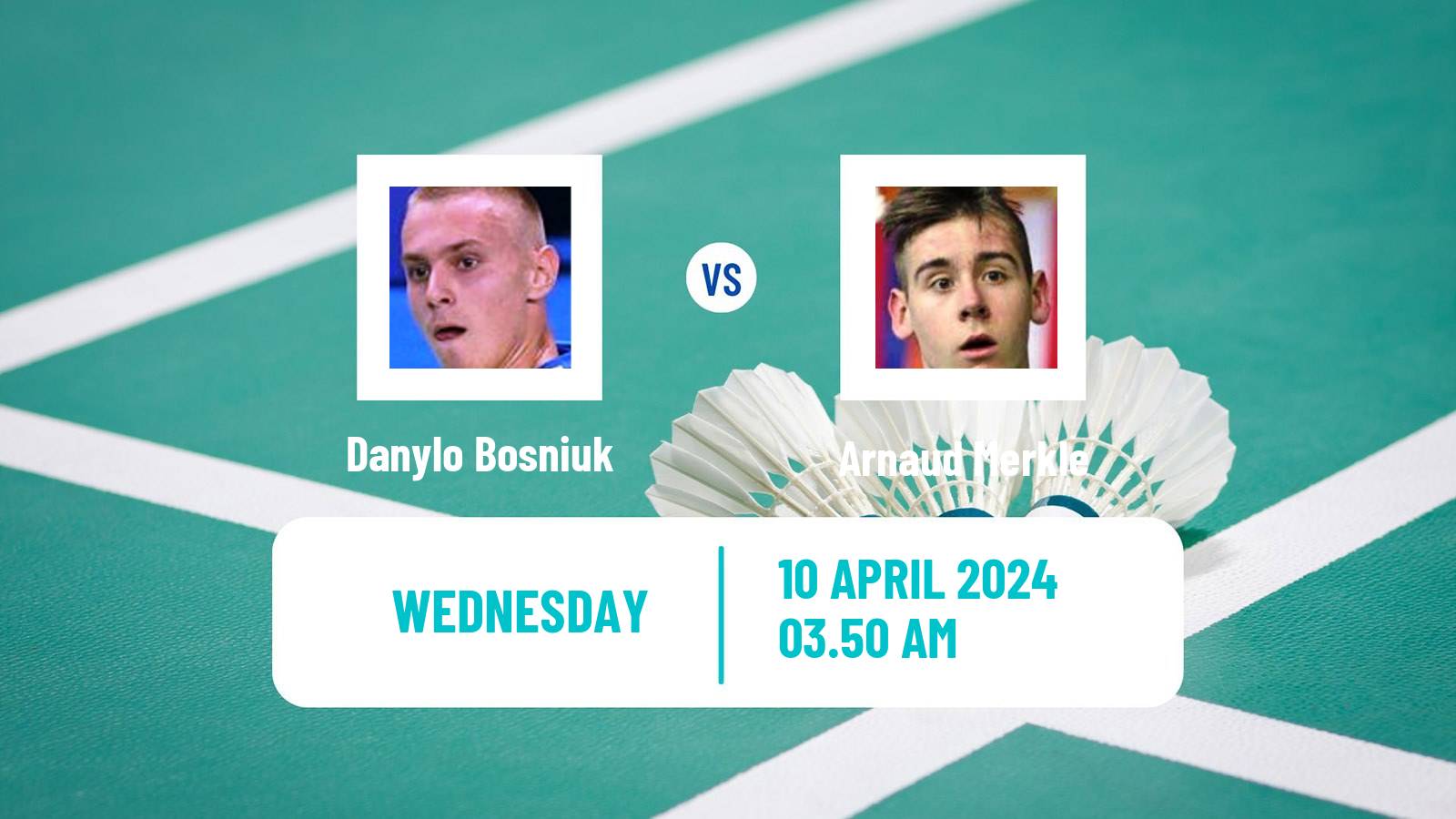 Badminton BWF European Championship Men Danylo Bosniuk - Arnaud Merkle