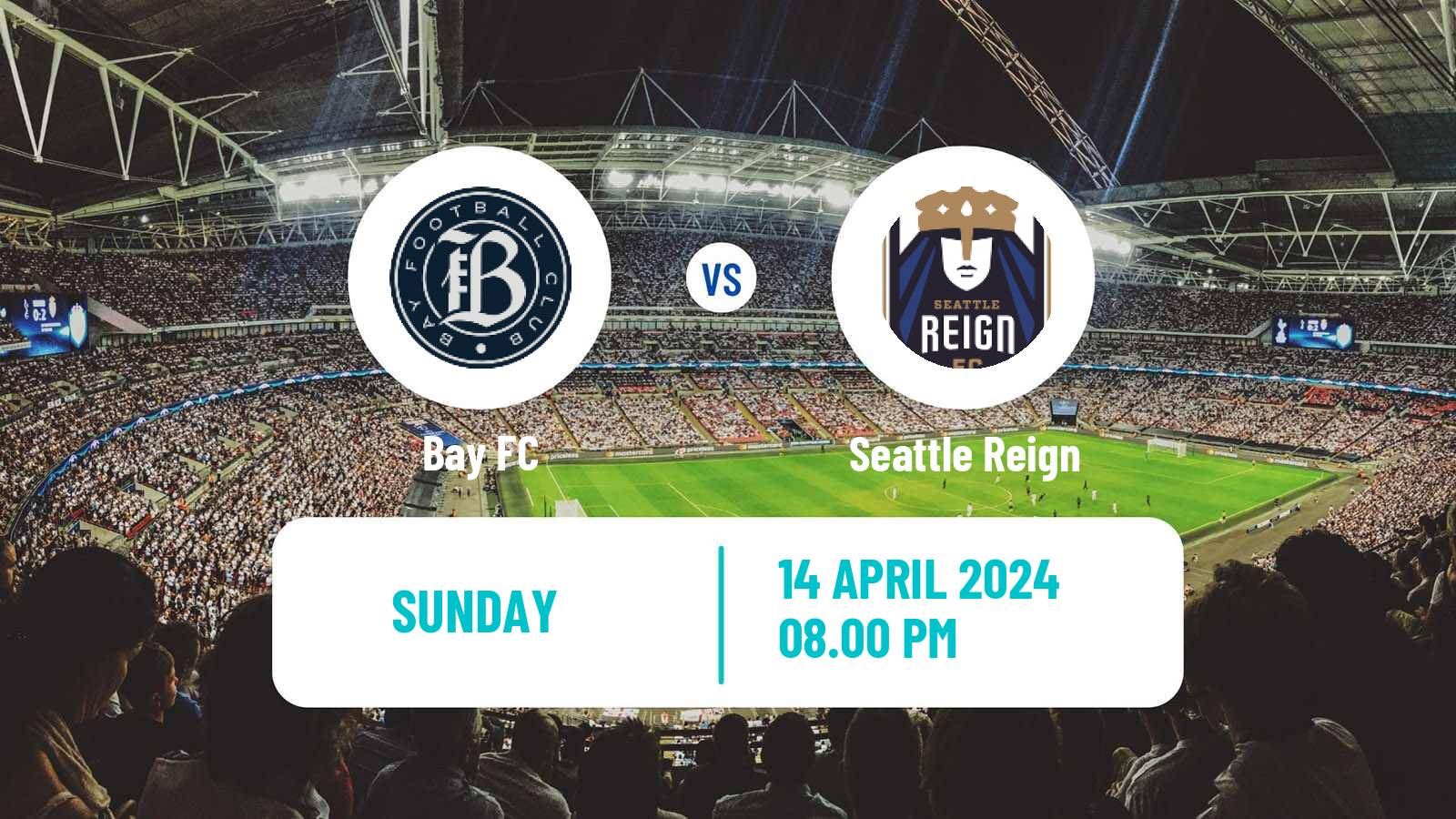Soccer NWSL Bay FC - Seattle Reign