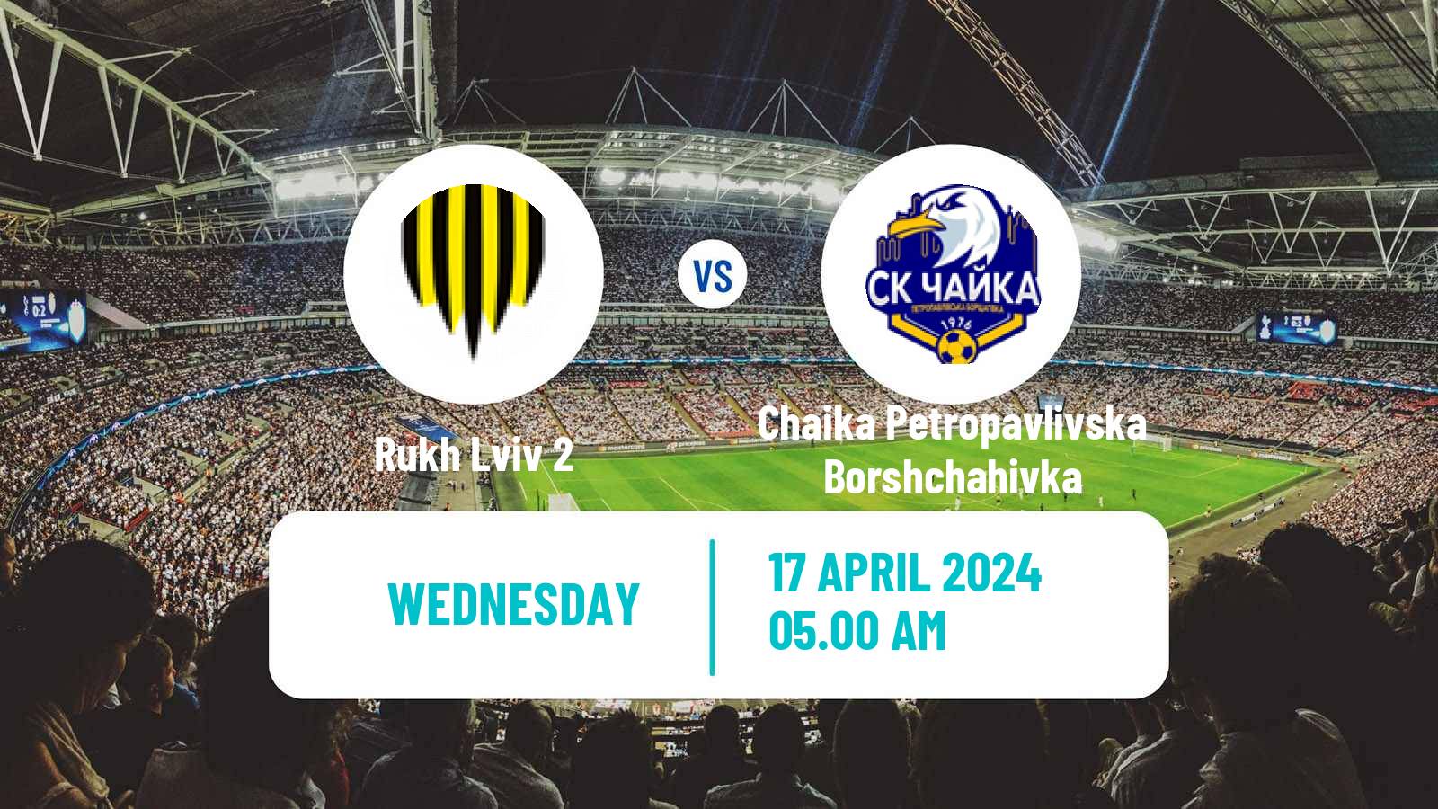 Soccer Ukrainian Druha Liga Rukh Lviv 2 - Chaika Petropavlivska Borshchahivka