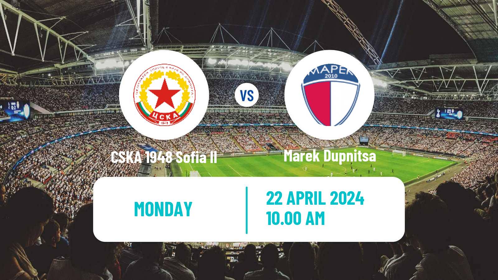 Soccer Bulgarian Vtora Liga CSKA 1948 Sofia II - Marek Dupnitsa