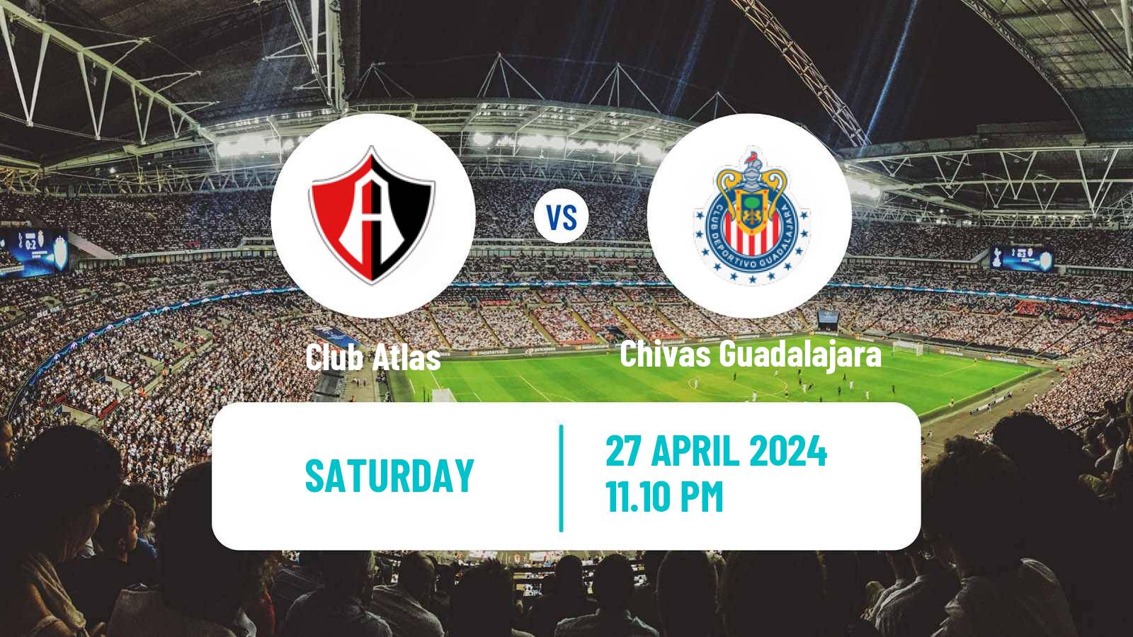 Soccer Mexican Liga MX Atlas - Chivas Guadalajara