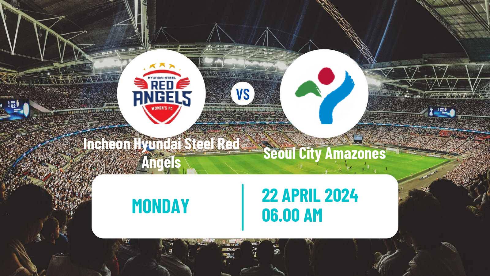 Soccer South Korean WK League Incheon Hyundai Steel Red Angels - Seoul City Amazones