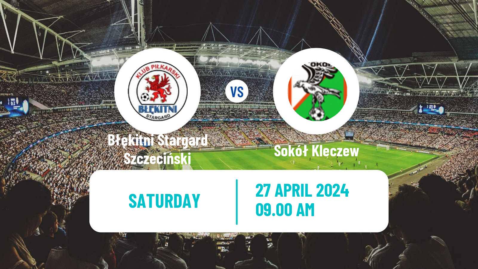 Soccer Polish Division 3 - Group II Błękitni Stargard Szczeciński - Sokół Kleczew