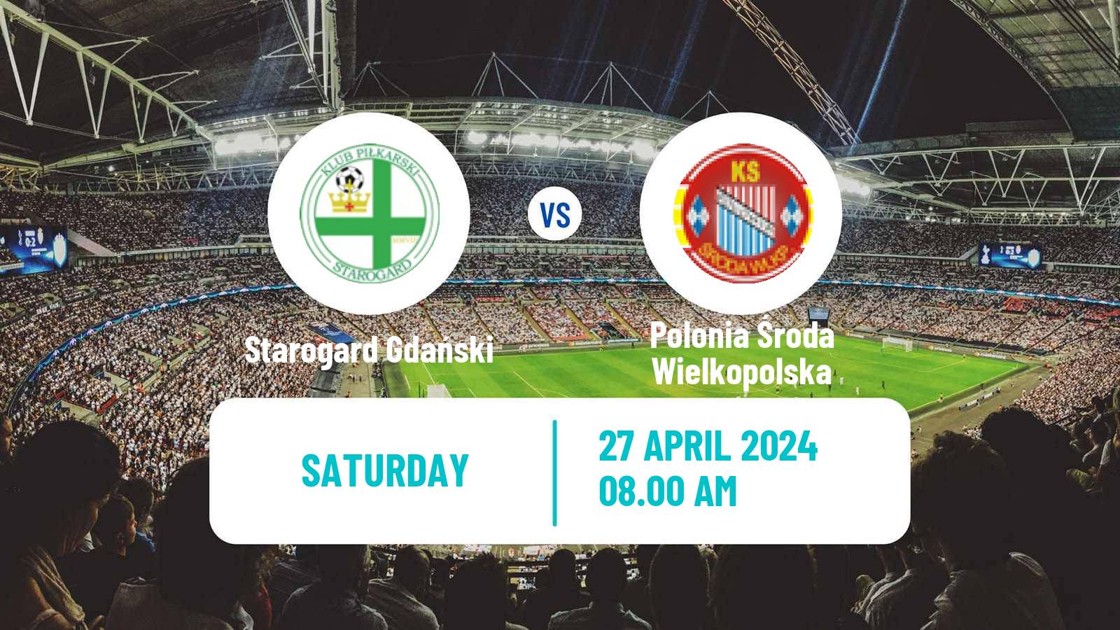 Soccer Polish Division 3 - Group II Starogard Gdański - Polonia Środa Wielkopolska