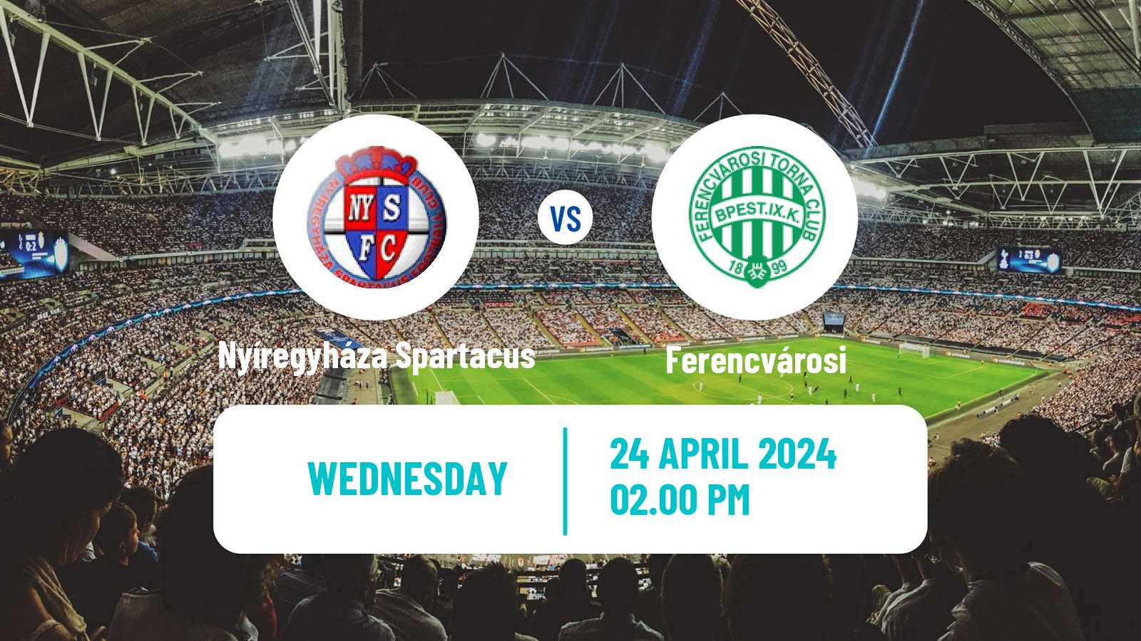 Soccer Hungarian Cup Nyíregyháza Spartacus - Ferencvárosi