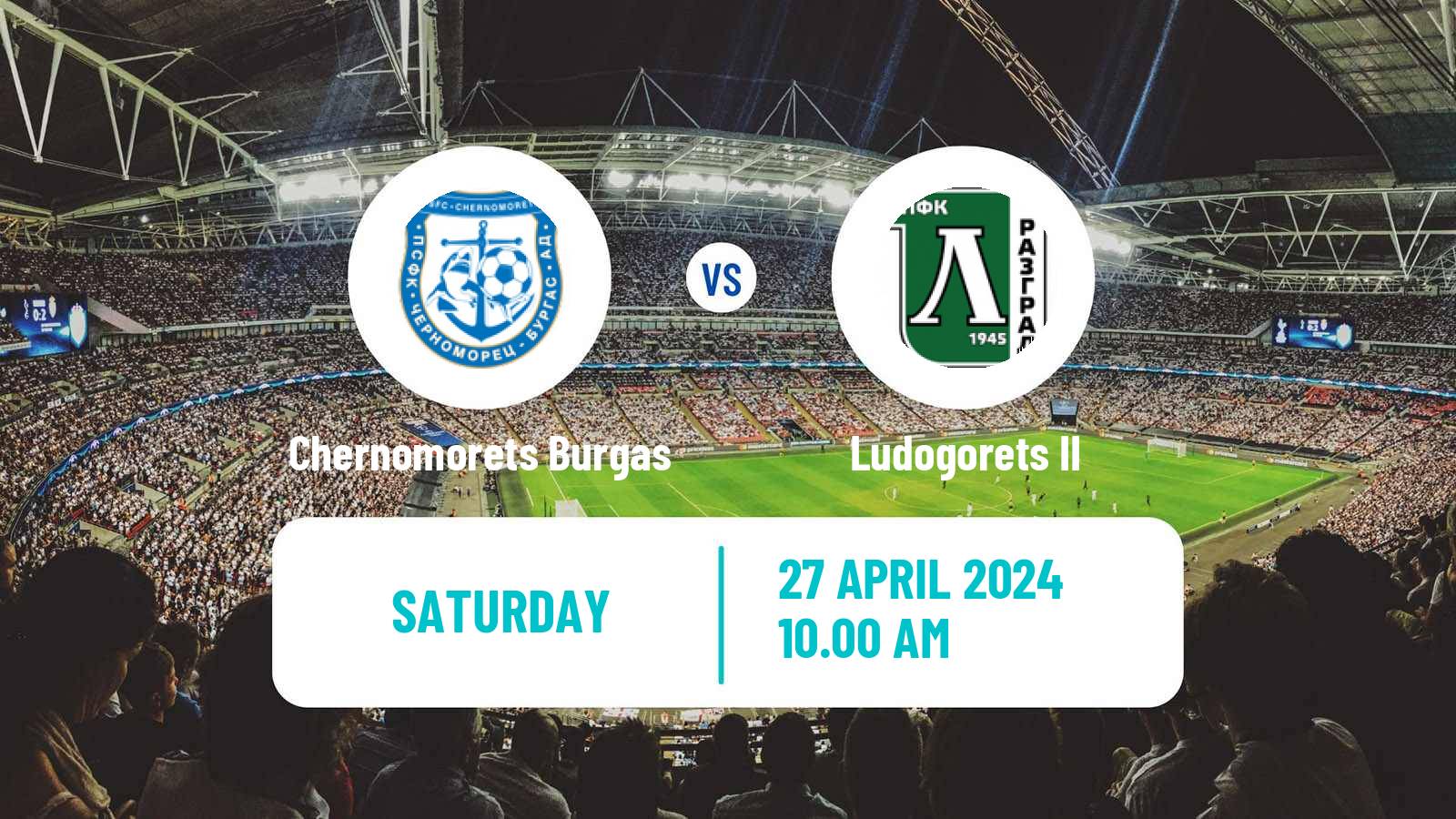 Soccer Bulgarian Vtora Liga Chernomorets Burgas - Ludogorets II