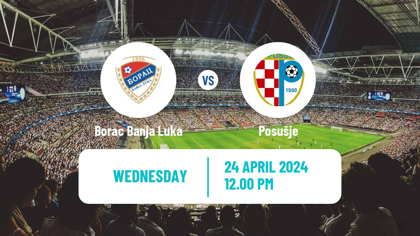 Soccer Bosnian Premier League Borac Banja Luka - Posušje