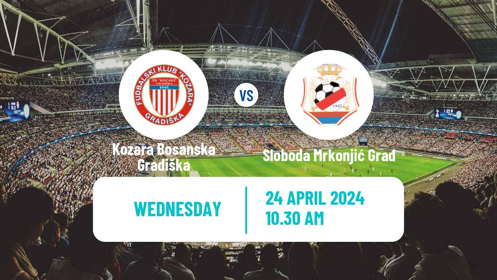 Soccer Bosnian Prva Liga RS Kozara Bosanska Gradiška - Sloboda Mrkonjić Grad