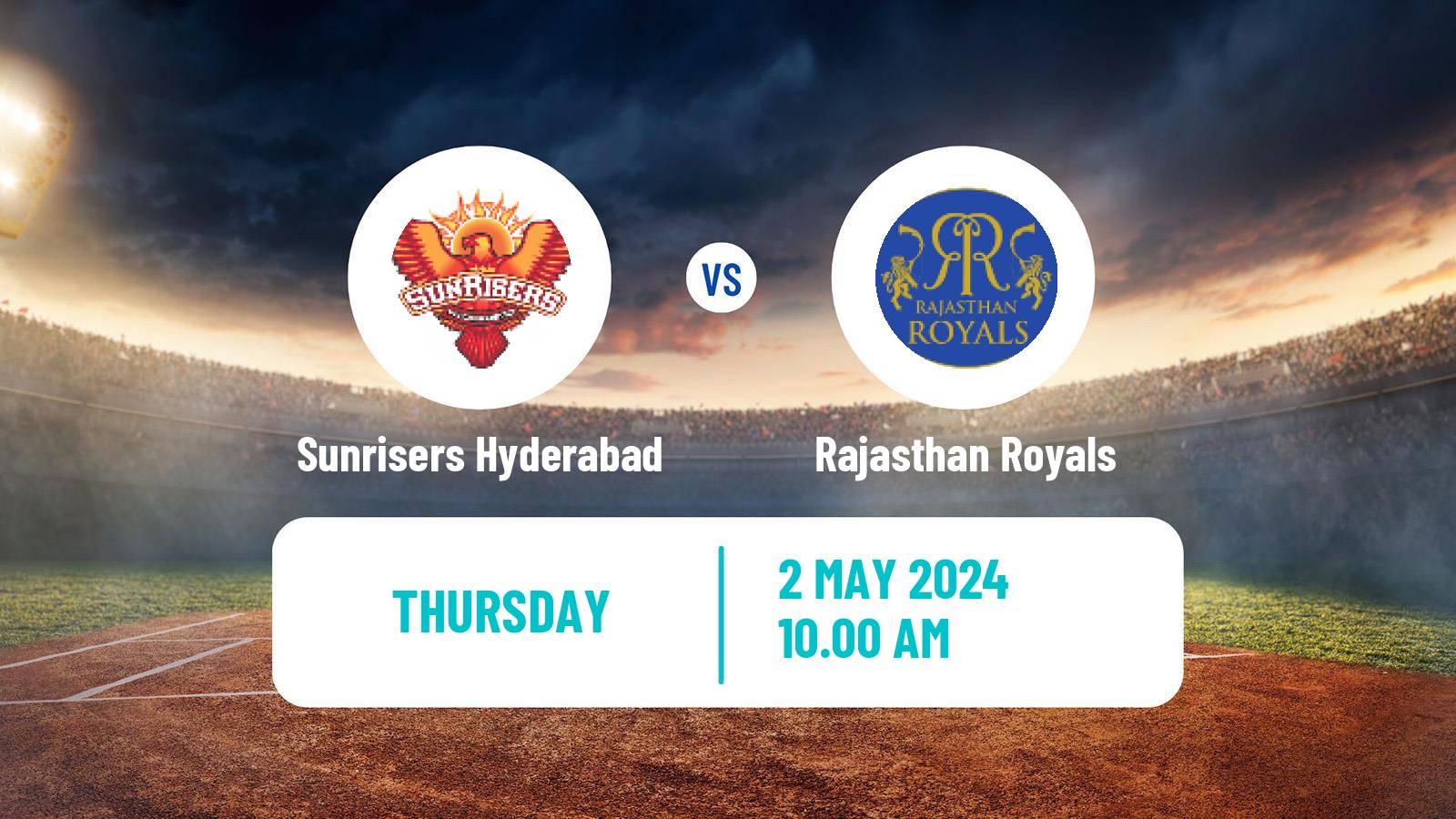 Cricket Indian Premier League Cricket Sunrisers Hyderabad - Rajasthan Royals