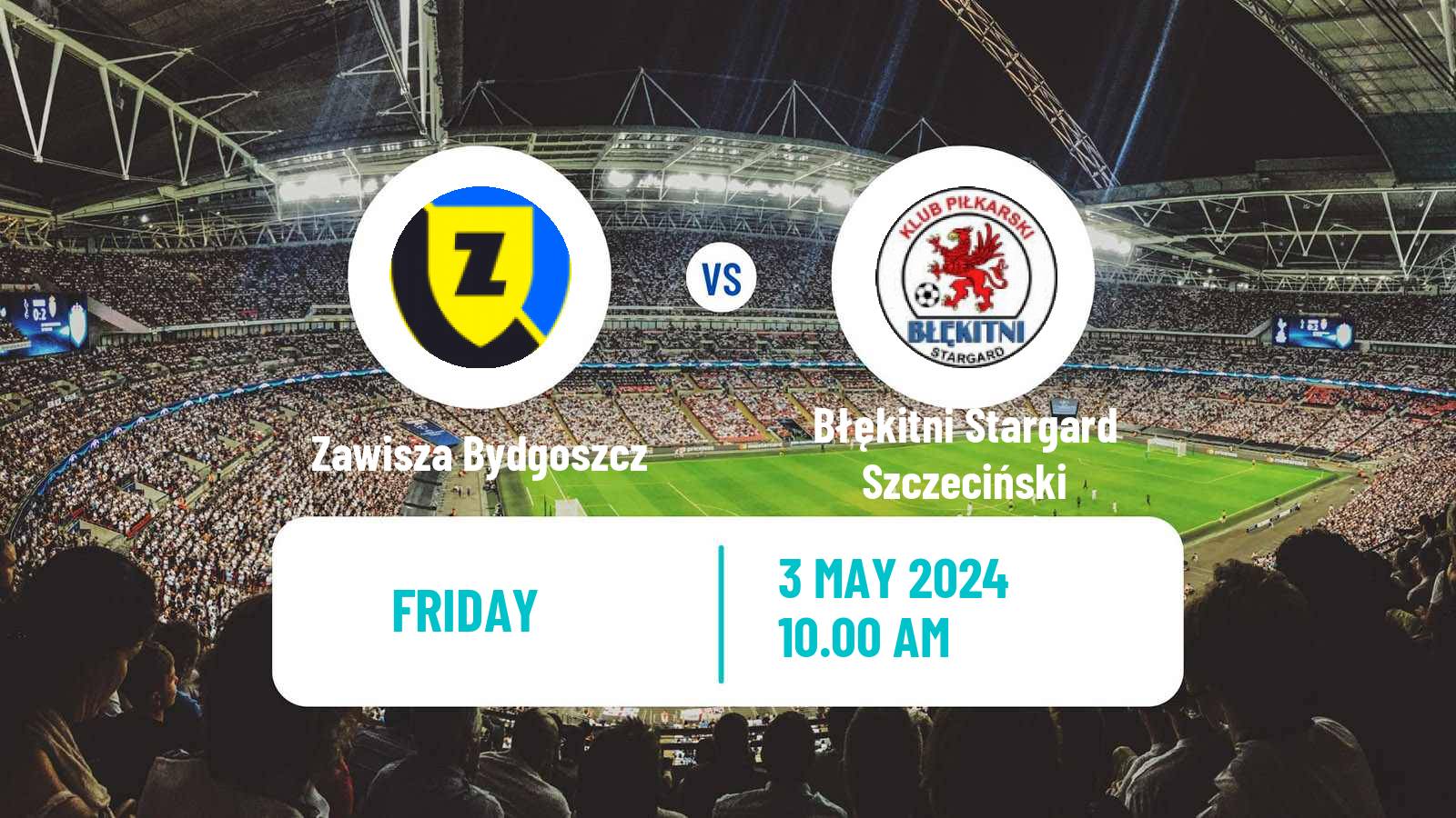 Soccer Polish Division 3 - Group II Zawisza Bydgoszcz - Błękitni Stargard Szczeciński