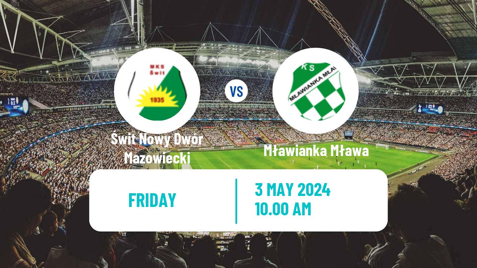 Soccer Polish Division 3 - Group I Świt Nowy Dwór Mazowiecki - Mławianka Mława