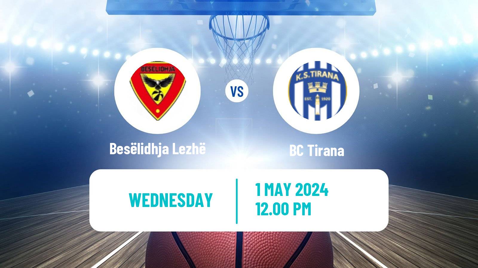Basketball Albanian Superliga  Basketball Besëlidhja Lezhë - Tirana
