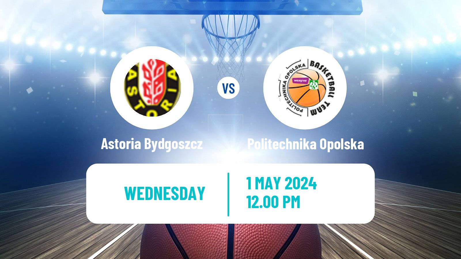 Basketball Polish 1 Liga Basketball Astoria Bydgoszcz - Politechnika Opolska