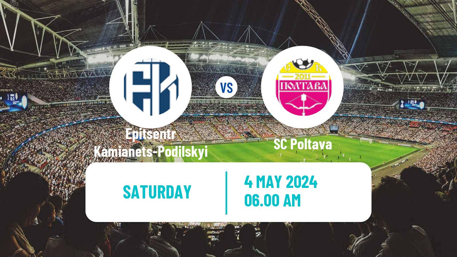 Soccer Ukrainian Persha Liga Epitsentr Kamianets-Podilskyi - Poltava