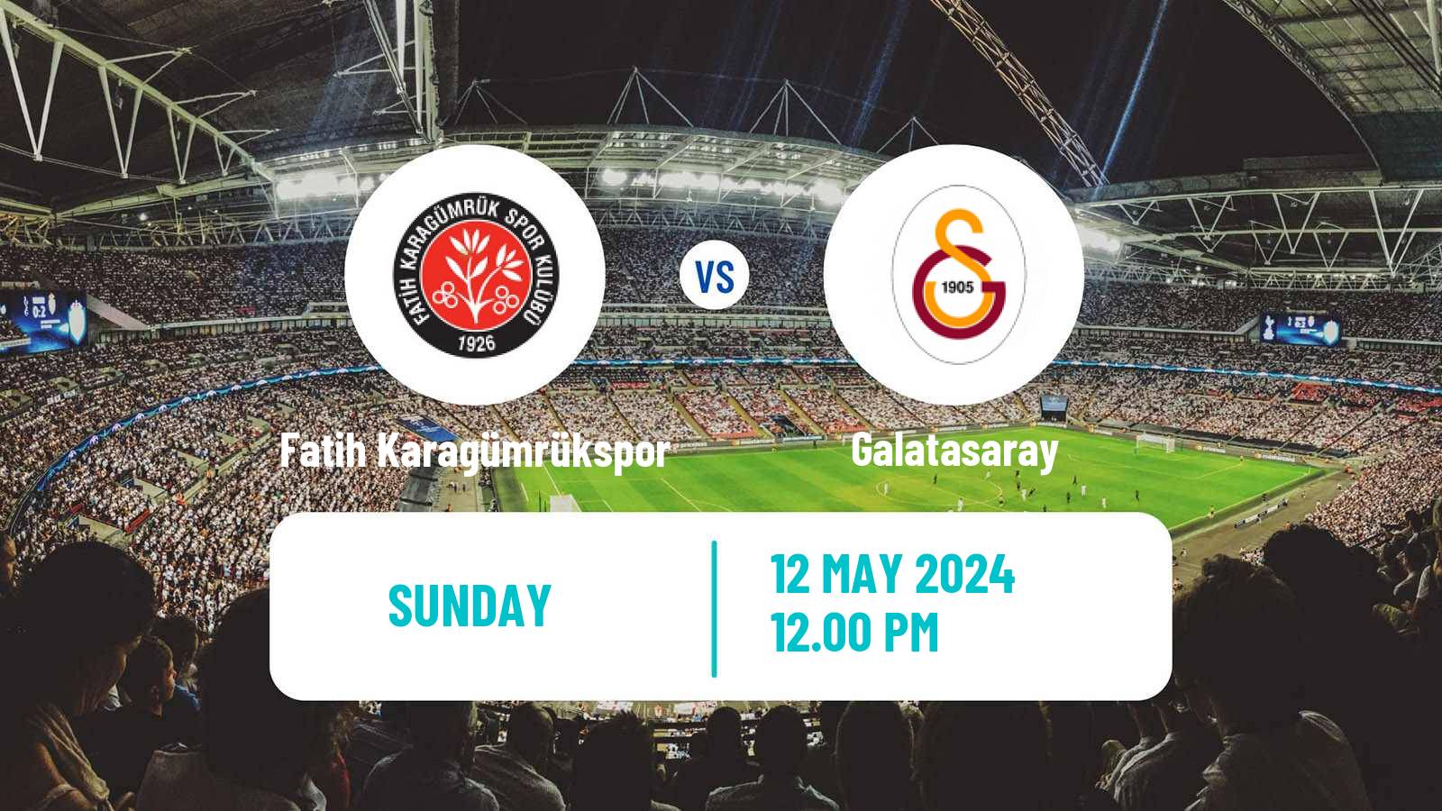 Soccer Turkish Super League Fatih Karagümrükspor - Galatasaray