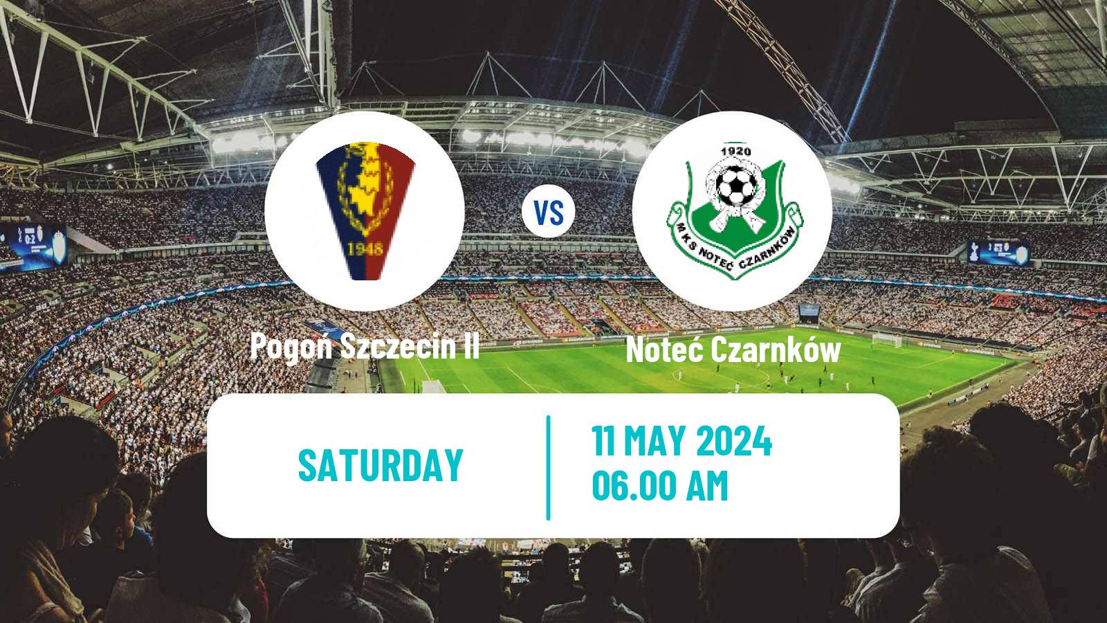 Soccer Polish Division 3 - Group II Pogoń Szczecin II - Noteć Czarnków