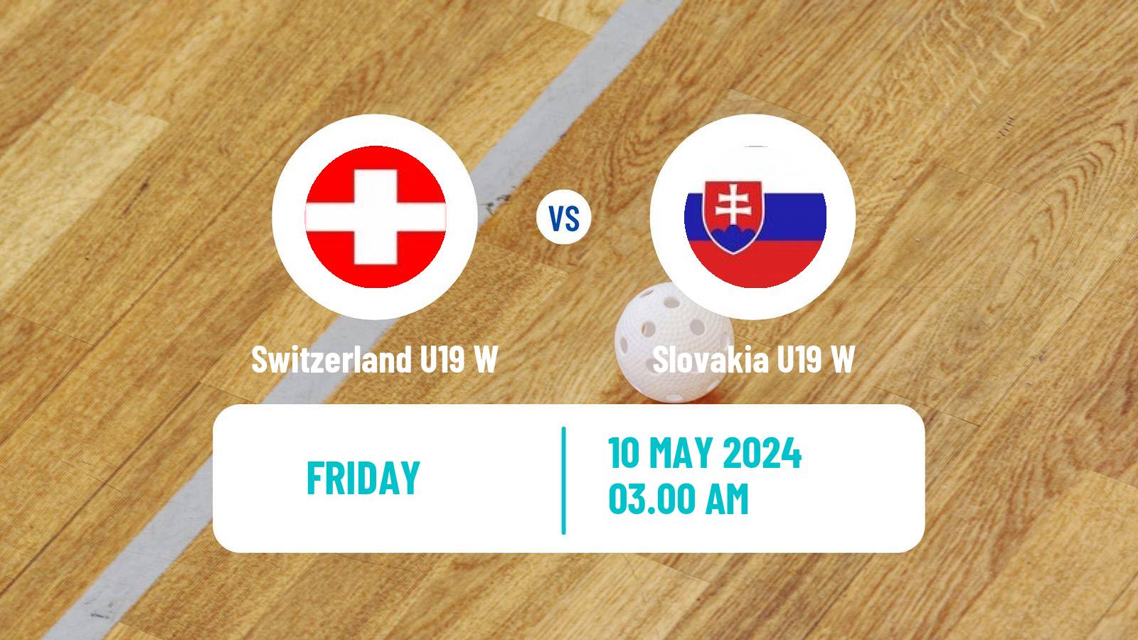 Floorball World Championship Floorball U19 Women Switzerland U19 W - Slovakia U19 W