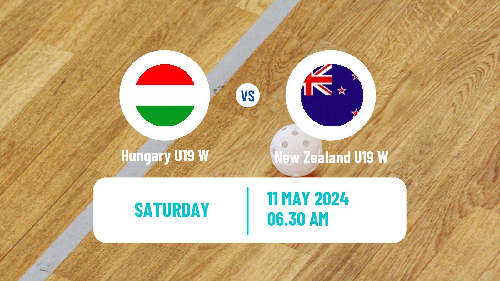 Floorball World Championship Floorball U19 Women Hungary U19 W - New Zealand U19 W