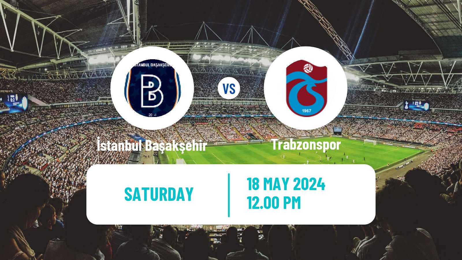 Soccer Turkish Super League İstanbul Başakşehir - Trabzonspor