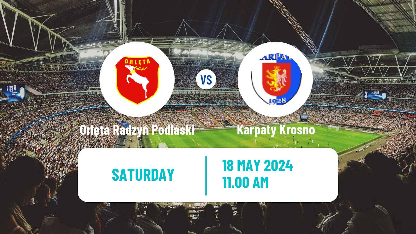 Soccer Polish Division 3 - Group IV Orlęta Radzyń Podlaski - Karpaty Krosno