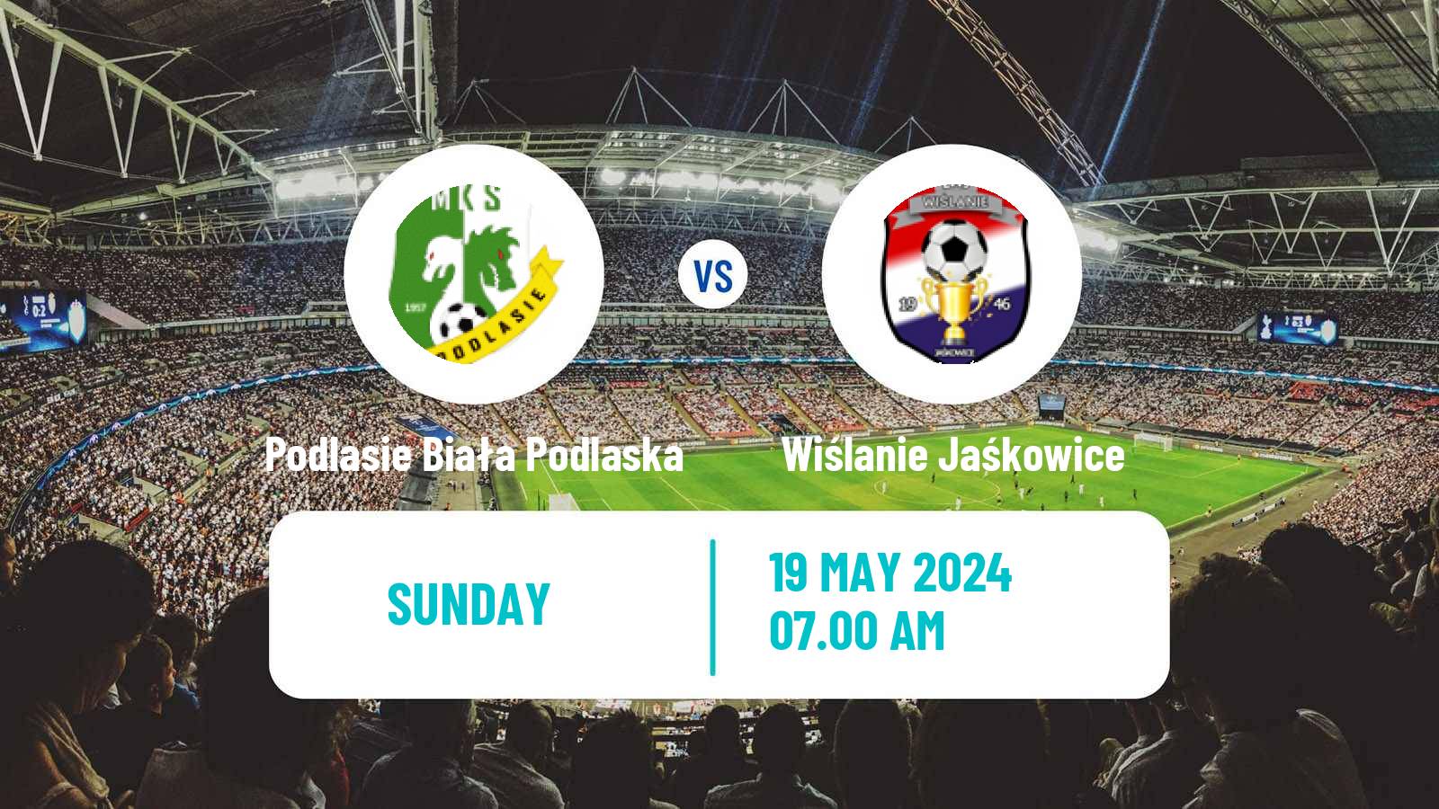Soccer Polish Division 3 - Group IV Podlasie Biała Podlaska - Wiślanie Jaśkowice