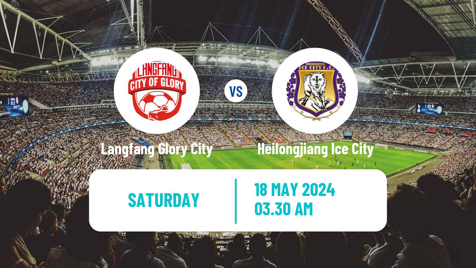 Soccer Chinese FA Cup Langfang Glory City - Heilongjiang Ice City