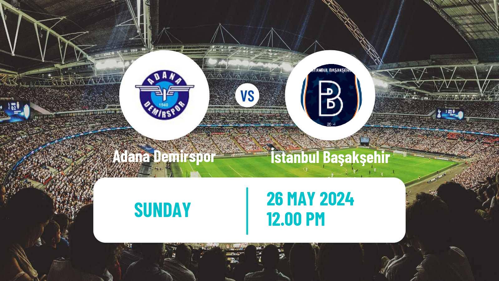 Soccer Turkish Super League Adana Demirspor - İstanbul Başakşehir
