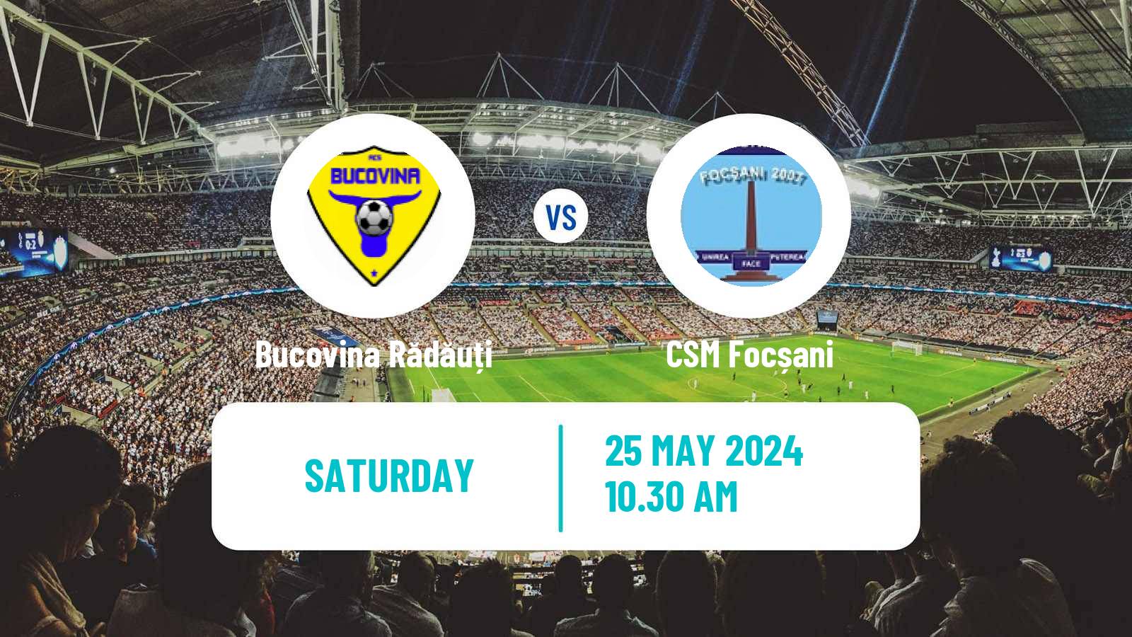 Soccer Romanian Liga 3 - Promotion Play-Offs Bucovina Rădăuți - CSM Focșani