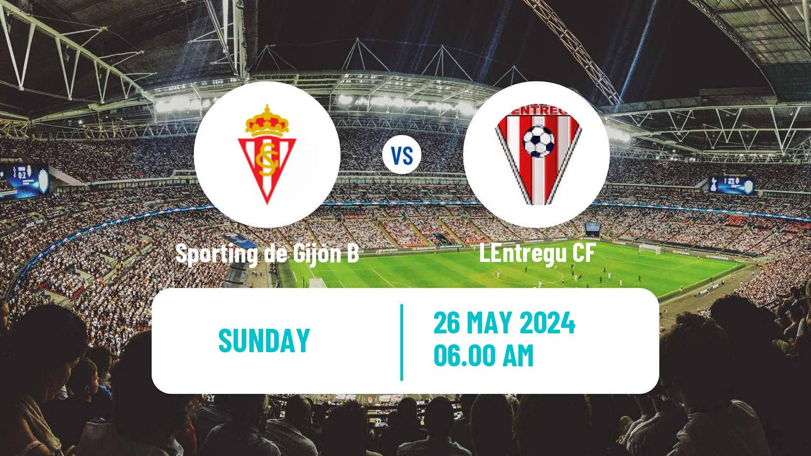 Soccer Spanish Tercera RFEF - Group 2 Sporting de Gijón B - LEntregu