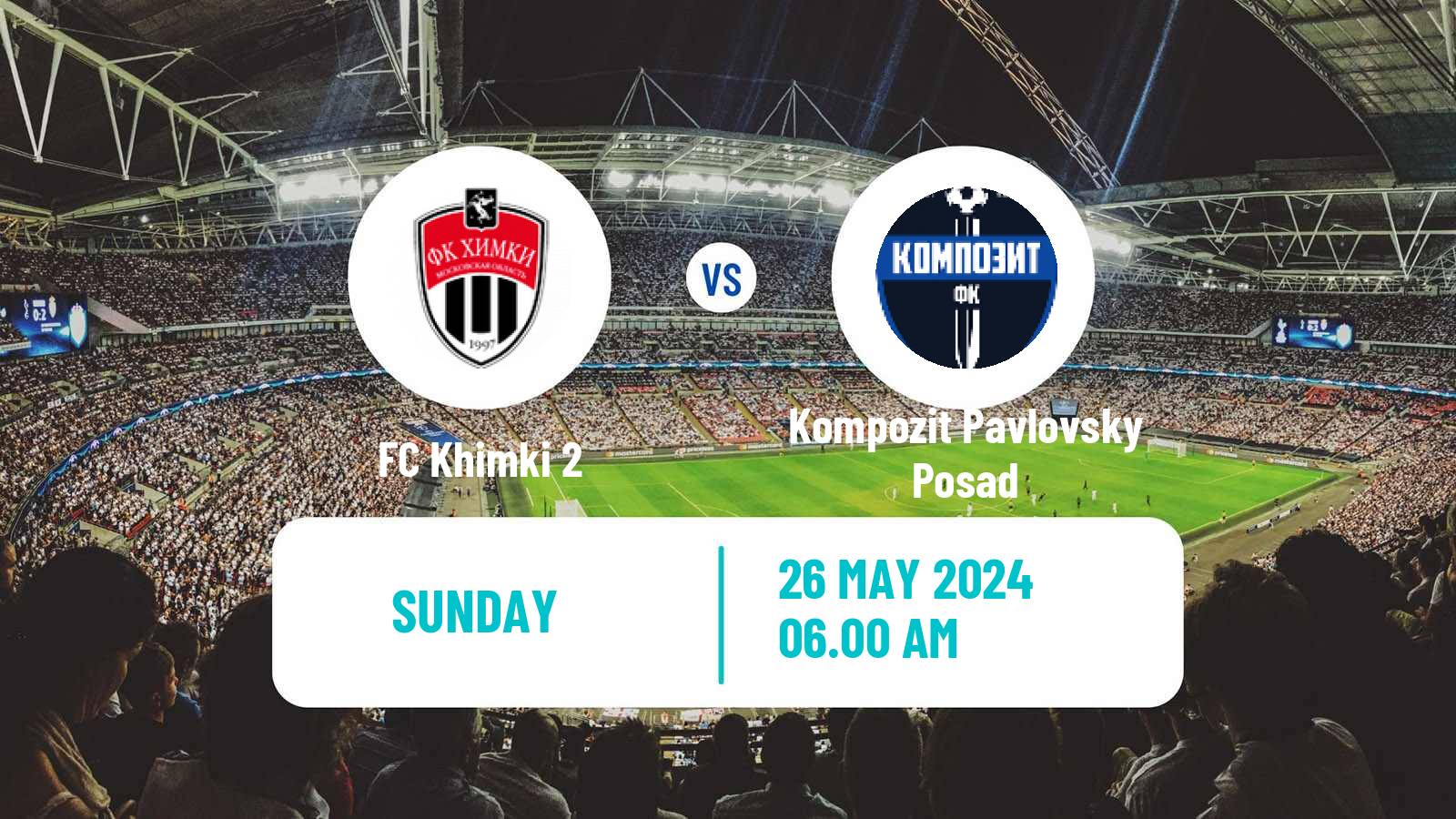 Soccer FNL 2 Division B Group 3 Khimki 2 - Kompozit Pavlovsky Posad