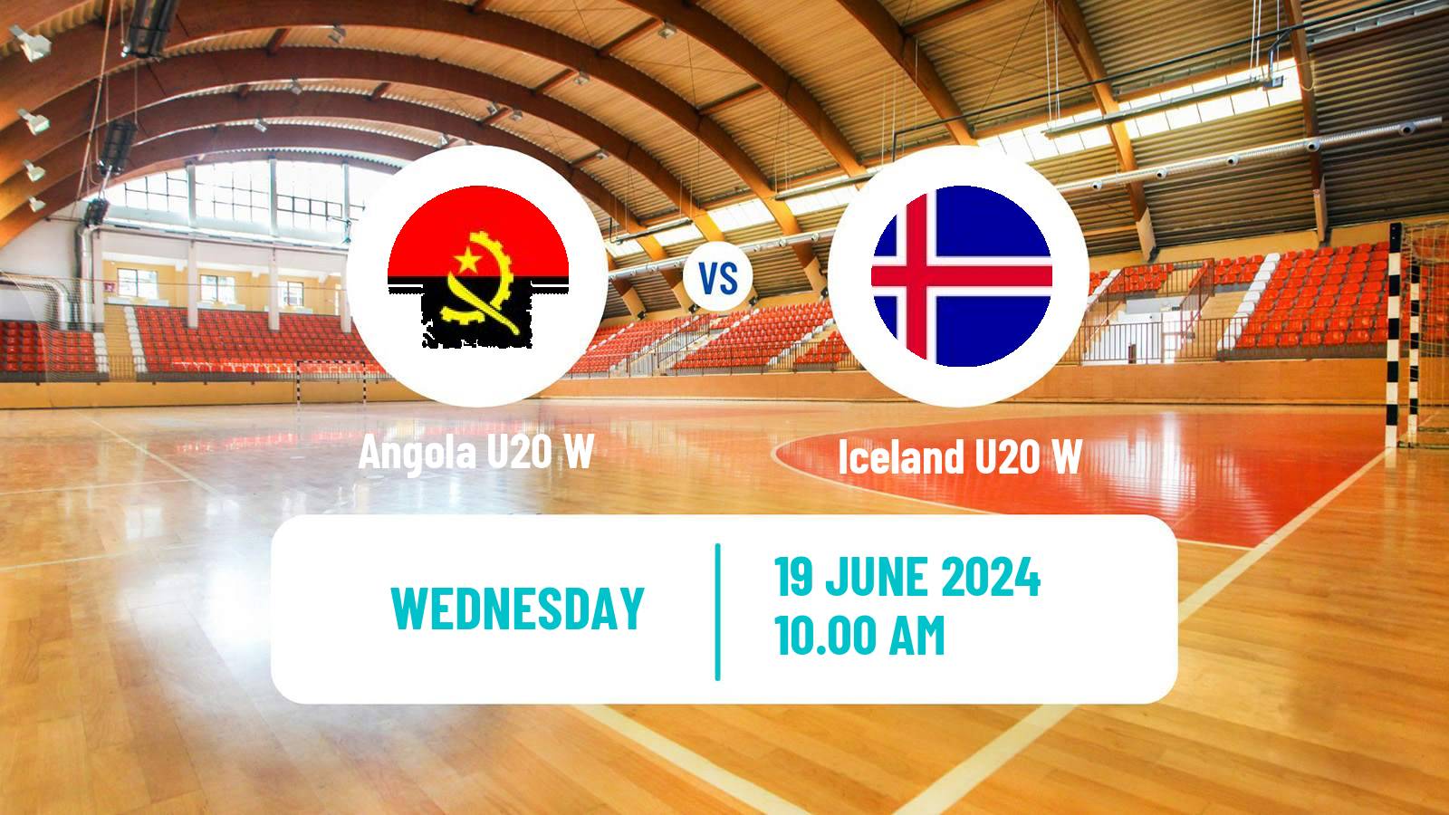 Handball World Championship U20 Handball Women Angola U20 W - Iceland U20 W