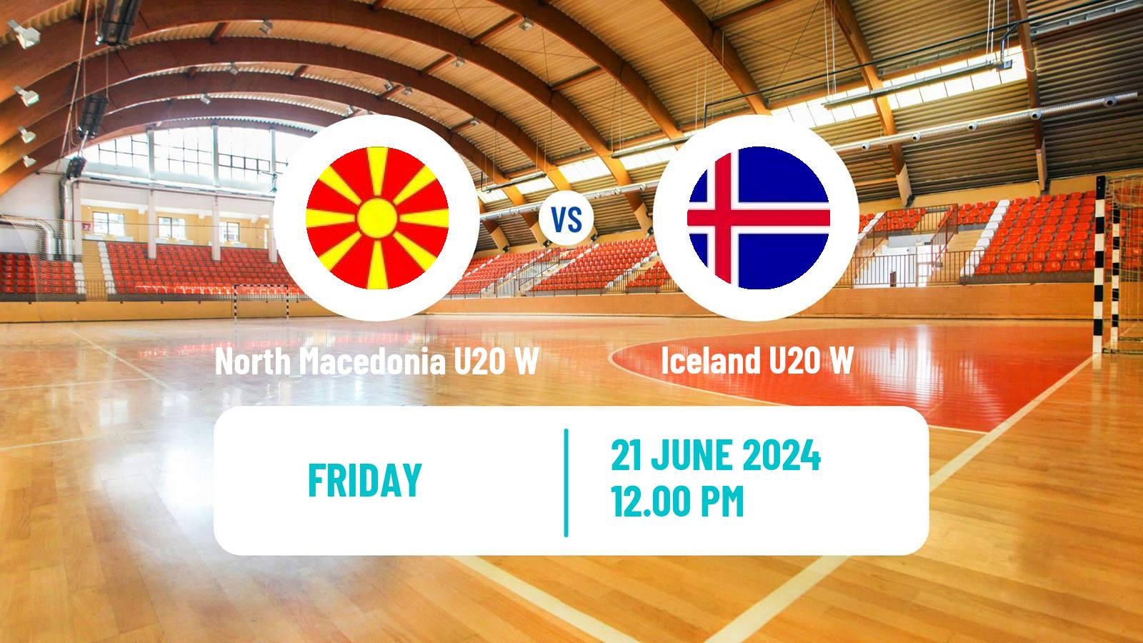 Handball World Championship U20 Handball Women North Macedonia U20 W - Iceland U20 W