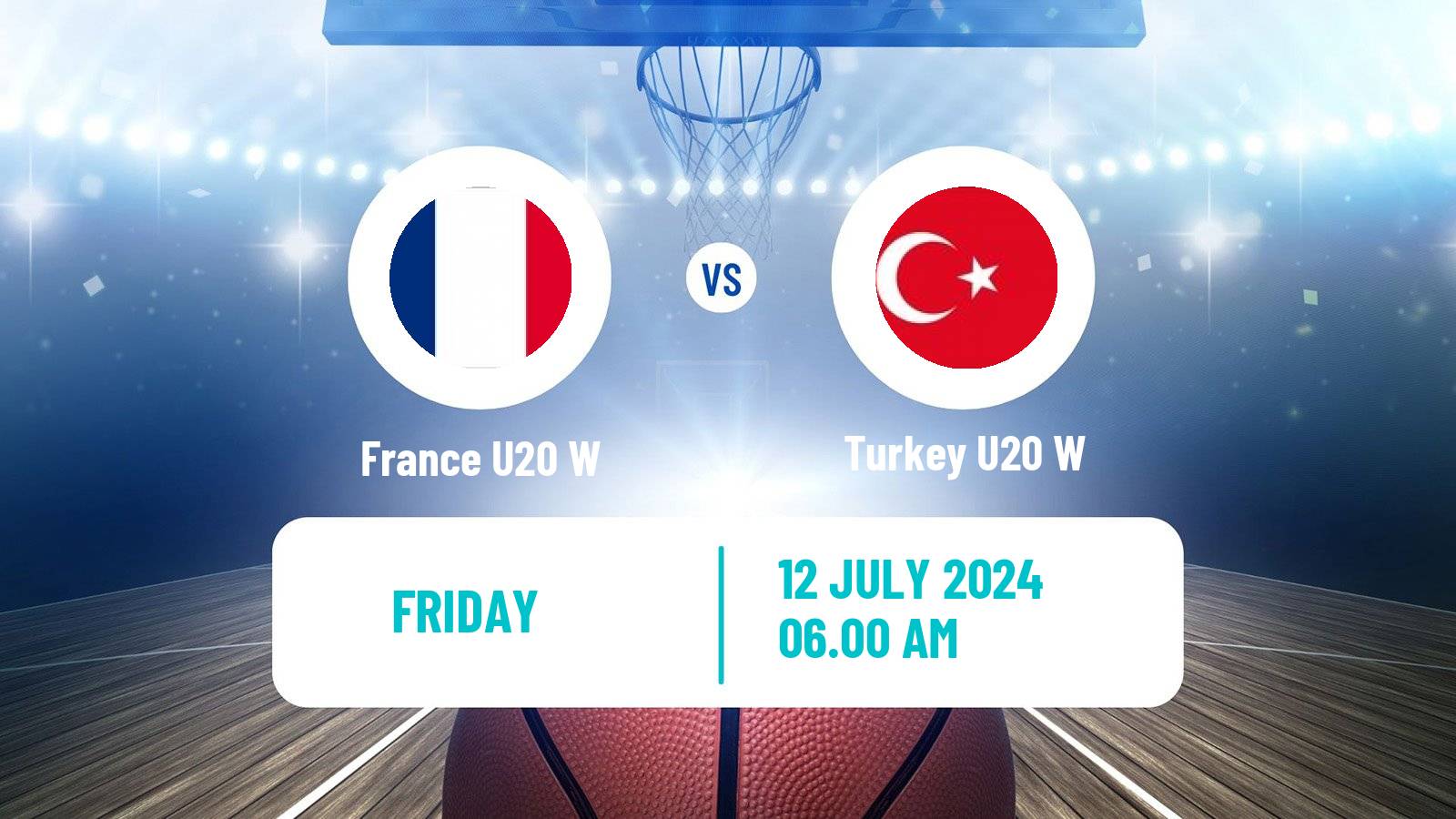 Basketball European Championship U20 Basketball Women France U20 W - Turkey U20 W