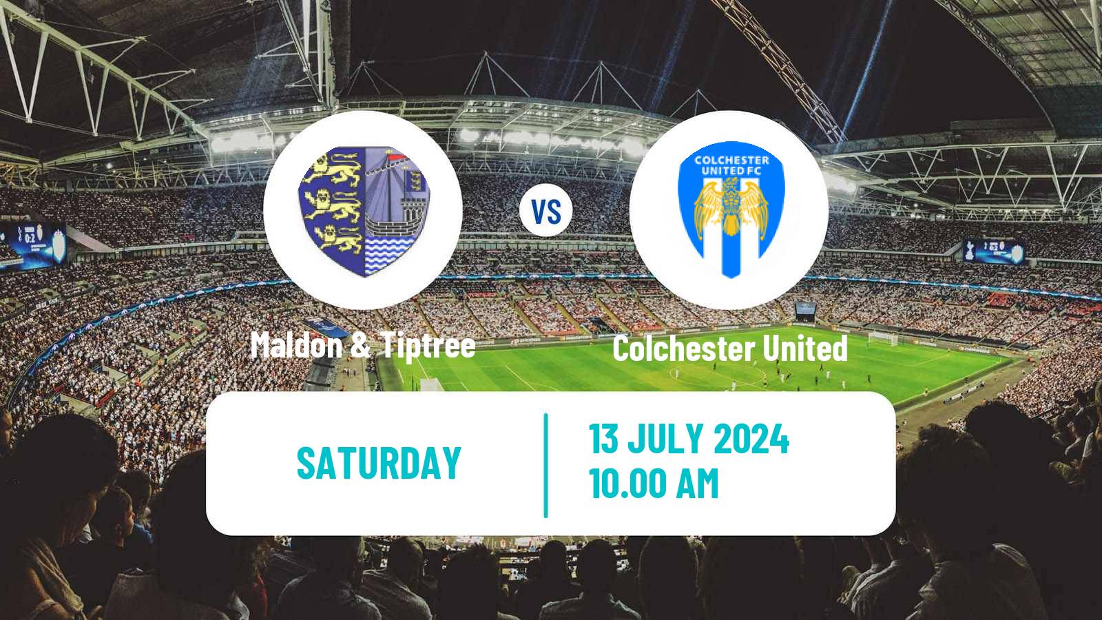 Soccer Club Friendly Maldon & Tiptree - Colchester United