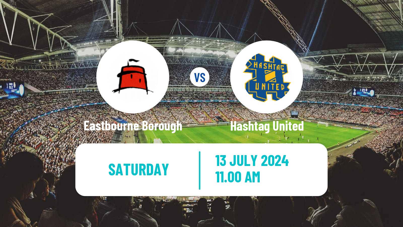 Soccer Club Friendly Eastbourne Borough - Hashtag United