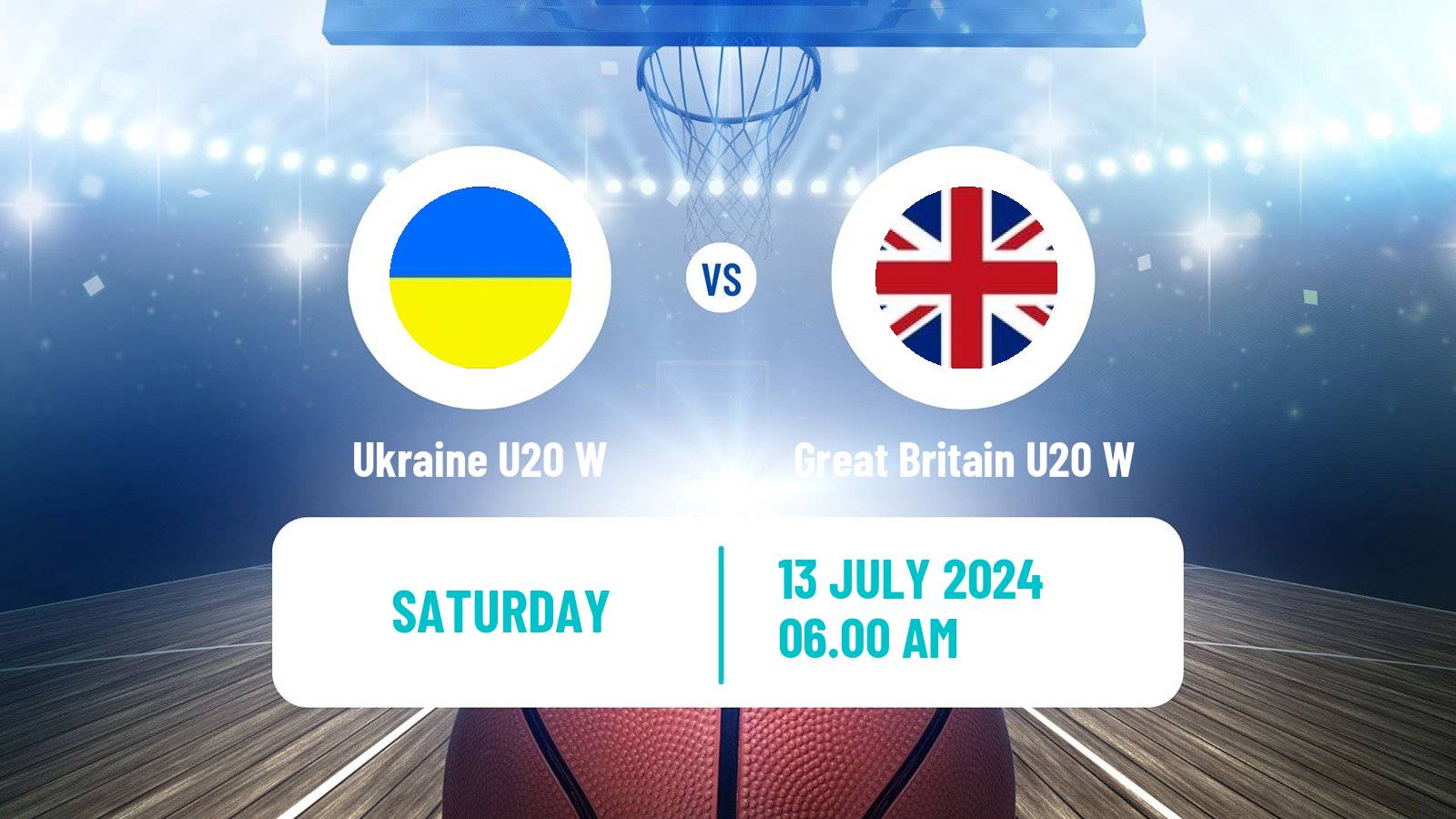 Basketball European Championship U20 B Basketball Women Ukraine U20 W - Great Britain U20 W