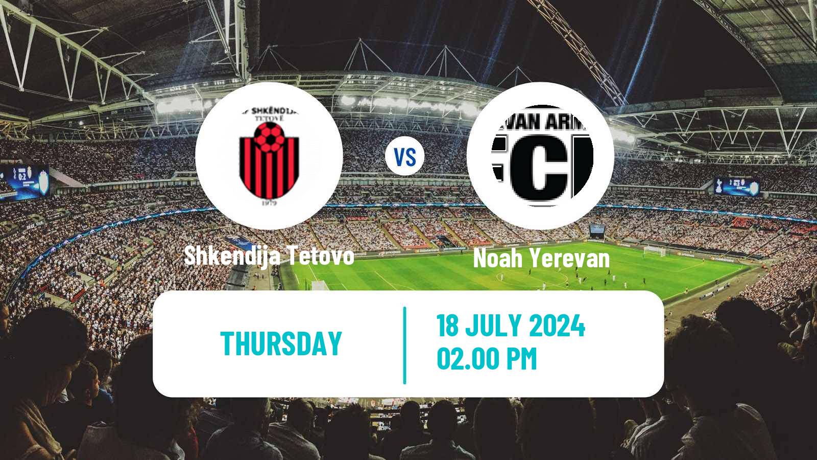 Soccer UEFA Europa Conference League Shkendija Tetovo - Noah Yerevan