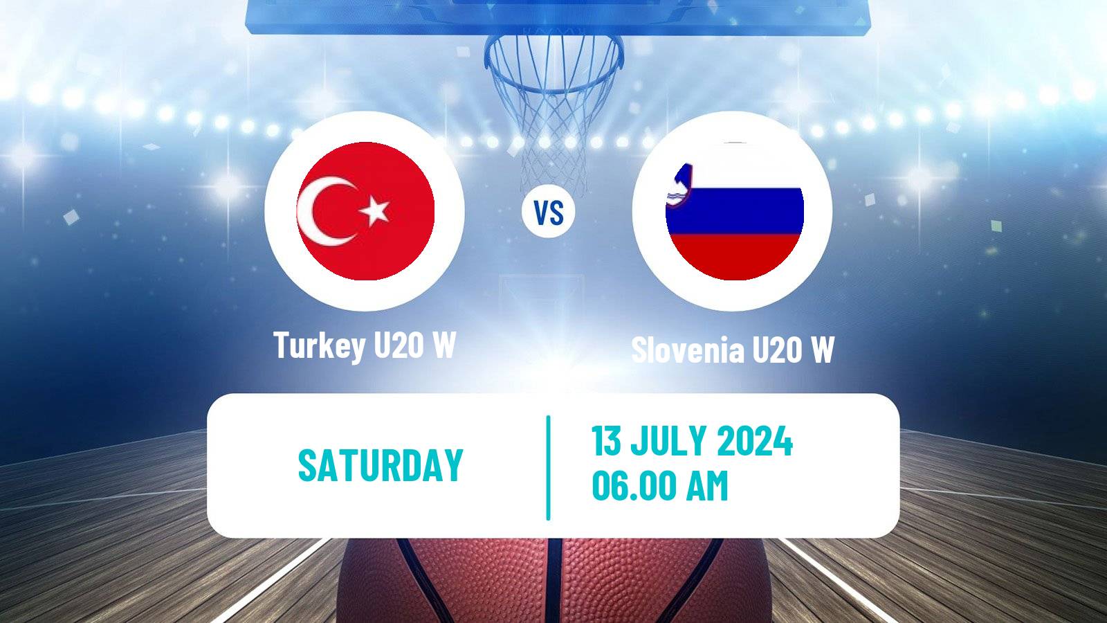 Basketball European Championship U20 Basketball Women Turkey U20 W - Slovenia U20 W