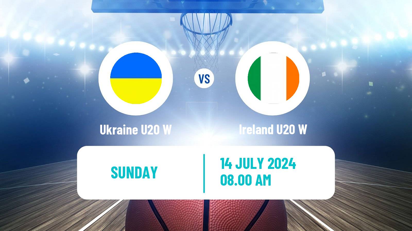 Basketball European Championship U20 B Basketball Women Ukraine U20 W - Ireland U20 W