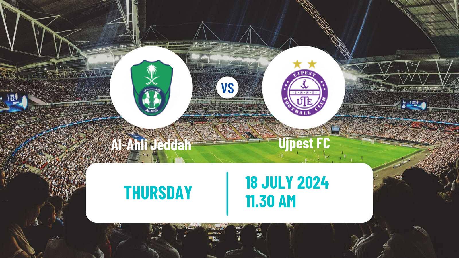 Soccer Club Friendly Al-Ahli Jeddah - Ujpest