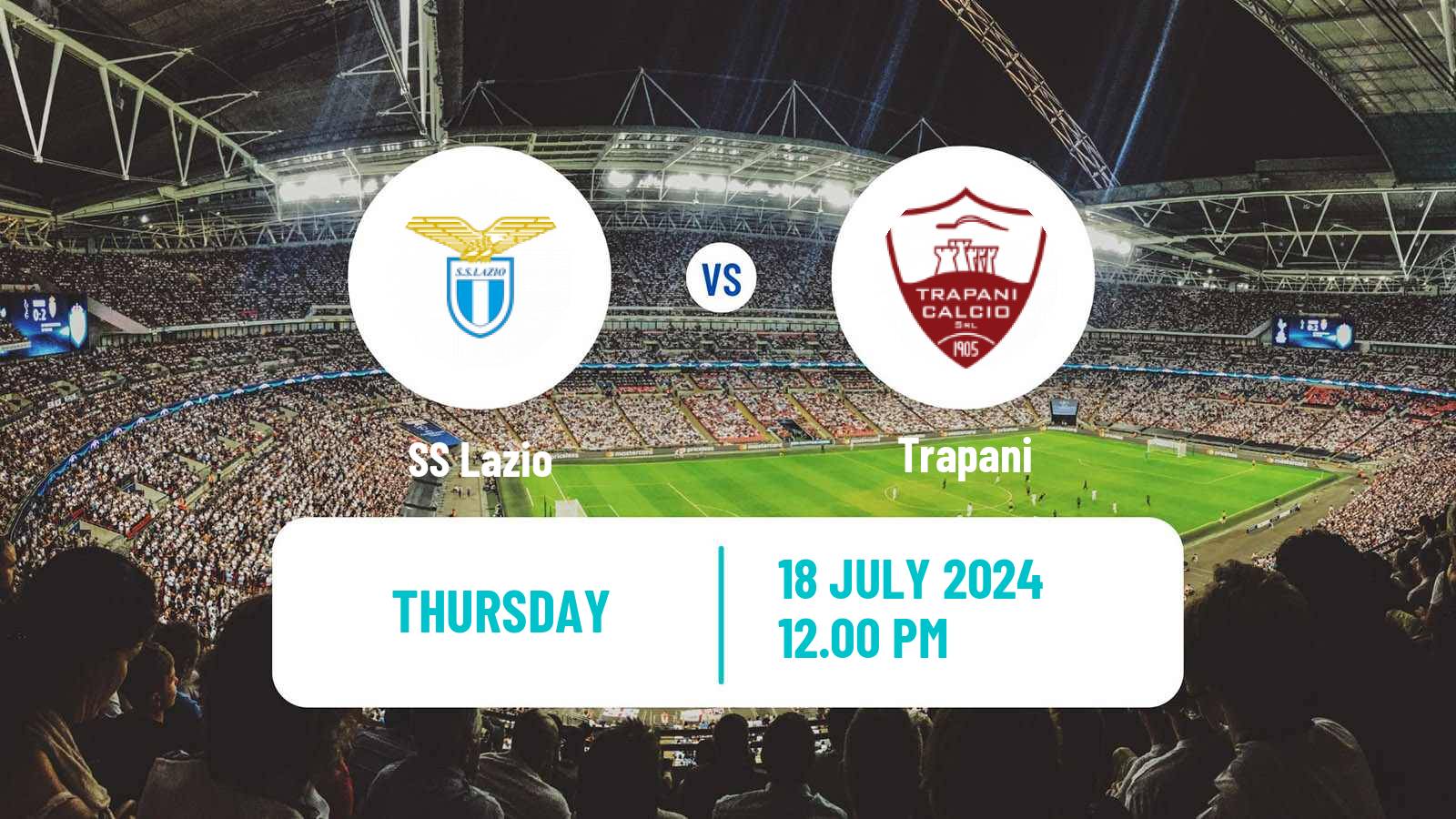 Soccer Club Friendly Lazio - Trapani