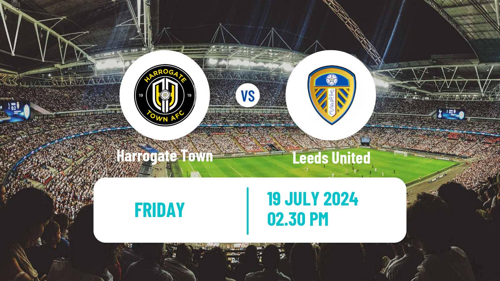 Soccer Club Friendly Harrogate Town - Leeds United