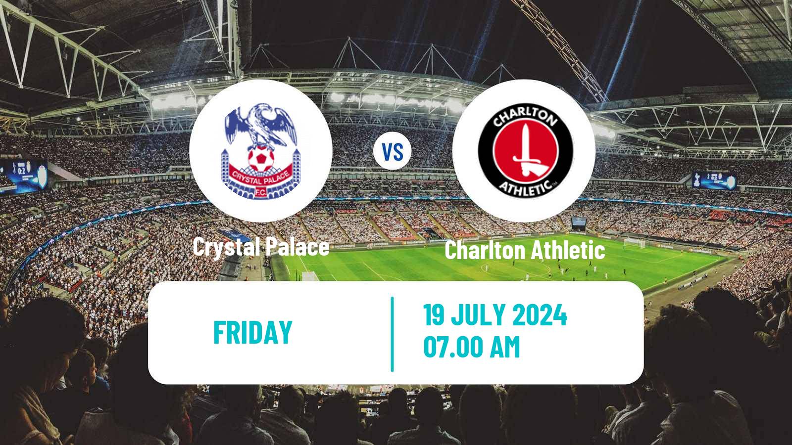 Soccer Club Friendly Crystal Palace - Charlton Athletic